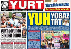 YURT GAZETESİ NDEN TRT YE :YUH YOBAZ TRT