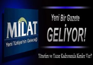 YENİ BİR GAZETE GELİYOR!