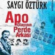 SAYGI ÖZTÜRK ÜN YENİ KİTABI, APO OLAYININ PERDE ARKASI