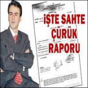 İŞTE SAHTE ÇÜRÜK RAPORU