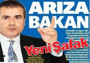 YENİ ŞAFAKTAN SUAT KILIÇ A: ARIZA BAKAN!