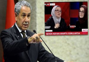 Bülent Arınç tan  Sevda Noyan a İsyan