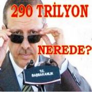 290 TRİLYON NEREDE?  CEVAP BEKLİYOR!