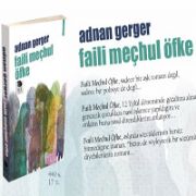 GAZETECİ YAZAR ADNAN GERGER DEN,  FAİLİ MEÇHUL ÖFKE 