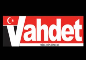 Vahdet Gazetesi El Değiştirdi