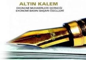 EKONOMİ NİN ALTIN KALEMLERİ BELİRLENDİ