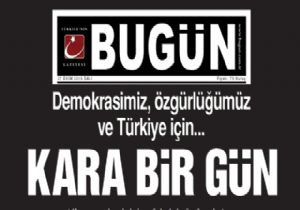 Bugün den,  Kara Bir Gün  Manşeti