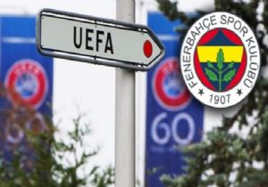 UEFA nın Fenerbahçe Kararı Belli Oldu!